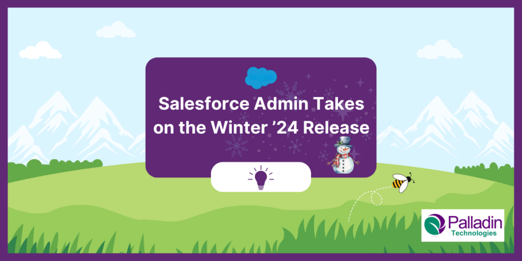 Salesforce Admin Takes on the Winter ’24 Release