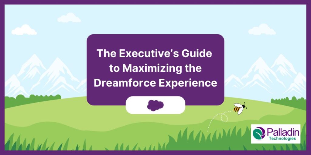 Dreamforce 2024: Strategies for Executives to Maximize Value and Impact