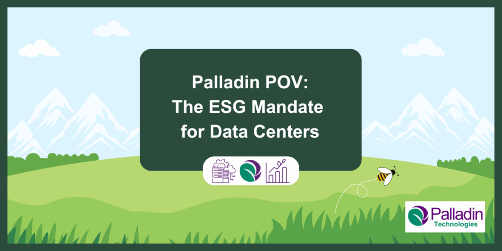 Palladin POV: The ESG Mandate for Data Centers