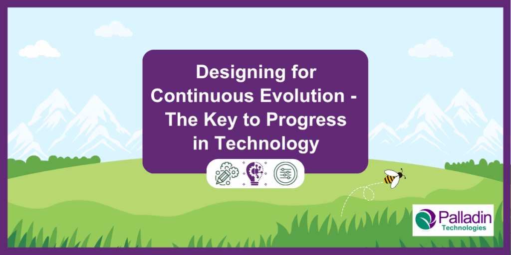 Designing systems for continuous innovation