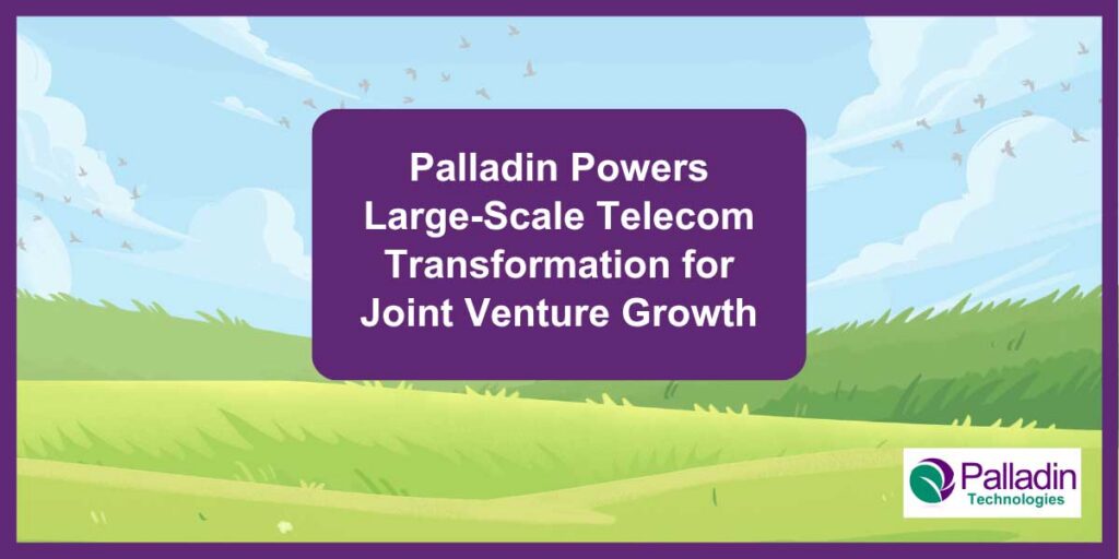 Cover image for Palladin Tech success story: "Palladin Powers Large-Scale Telecom Transformation for Joint Venture Growth"